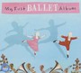 My First Ballet Album - My First Ballet Album  /  Various (Aus)