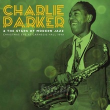 Christmas Eve At Carnegie Hall 1949 - Charlie Parker