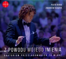 Z Powodu Mojego Imienia - Piotr Rubik / Zbigniew Ksiek