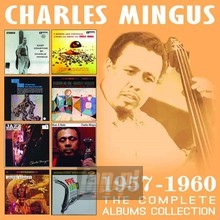 The Complte Albums Collection 1957 - 1960 - Charles Mingus