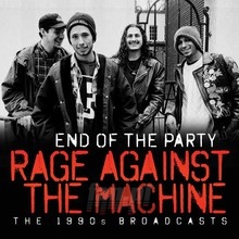 End Of The Party - Rage Against The Machine
