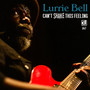 Can't Shake This Feeling - Lurrie Bell