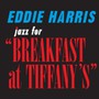 Jazz For Breakfast At Tiffany's - Eddie Harris