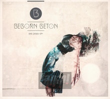 She Cried - Beborn Beton - bigger She Cried - Beborn Beton