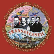 The Complete Transatlantic Recordings: 4CD Deluxe Boxset - Ian Campbell Folk Group - powiększ The Complete Transatlantic Recordings: 4CD Deluxe Boxset - Ian Campbell Folk Group