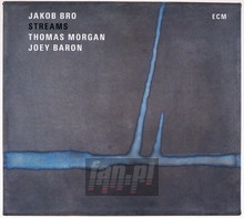 Streams - Jakob Bro / Morgan / Baron
