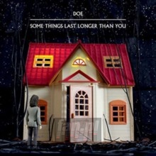 Some Things Last Longer T - Doe