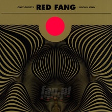 Only Ghosts - Red Fang - bigger Only Ghosts - Red Fang