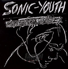 Confusion Is Sex - Sonic Youth