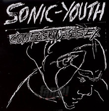 Confusion Is Sex - Sonic Youth - bigger Confusion Is Sex - Sonic Youth