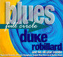 Blues Full Circle - Duke Robillard  & His A