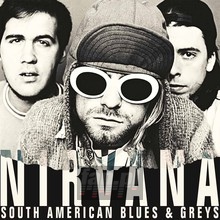 South American Blues & Greys - Buenos Aires 1993 - Nirvana