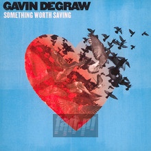 Something Worth Saving - Gavin Degraw - powiększ Something Worth Saving - Gavin Degraw
