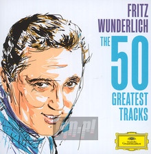 The 50 Greatest Tracks - Fritz Wunderlich