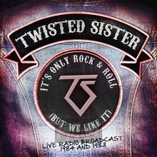 Its Only Rock & Roll - Twisted Sister