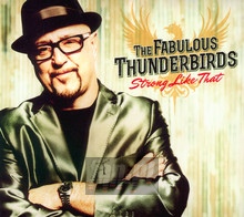 Strong Like That - The Fabulous Thunderbirds 