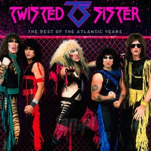 Best Of The Atlantic Years - Twisted Sister