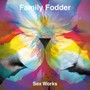 Sex Works - Family Fodder