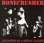 Followers Of A Brutal Calling - Bonecrusher