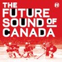 Future Sound Of Canada - V/A
