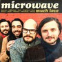 Much Love - Microwave