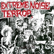 A Holocaust In Your Head - Extreme Noise Terror