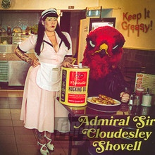 Keep It Greasy! - Admiral Sir Cloudesley Shovell - bigger Keep It Greasy! - Admiral Sir Cloudesley Shovell