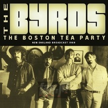 The Boston Tea Party - The Byrds