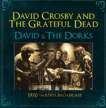 1970 Matrix Broadcast - David Crosby & The Grateful Dead David & The Dorks