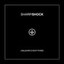 Unlearn Everything - Sharp & Shock