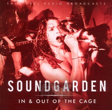 In & Out Of The Cage - Soundgarden