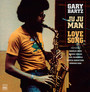 Ju Ju Man/Love Song - Gary Bartz
