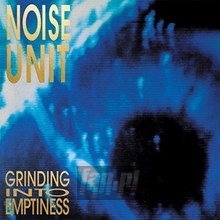 Grinding Into Emptiness - Noise Unit