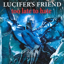 Too Late For Hate - Lucifer's Friend