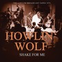 Shake For Me - Howlin Wolf