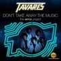 Don't Take Away The Music: The Remix Project - Tavares