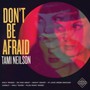 Don't Be Afraid - Tami Neilson