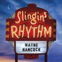 Slingin' Rhythm - Wayne Hancock