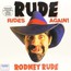 Rude Rides Again - Rodney Rude