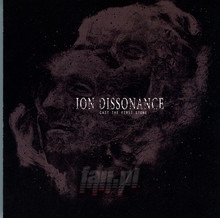 Cast The First Stone - Ion Dissonance