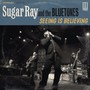 Seeing Is Believing - Sugar Ray & The Blue Tones