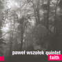 Faith - Pawel  Wyszoek Quintet