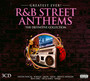 R&B Street Anthems - Greatest Ever R&B - V/A