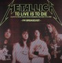 To Live Is To Die: Live At The Market Square Arena - Metallica