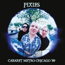 Cabaret Metro Chicago '89 - The Pixies