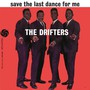 Save The Last Dance For Me - The Drifters