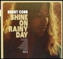 Shine On Rainy Day - Brent Cobb