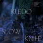 Slow Knife - Kuedo