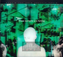 These Systems Are Failing - Moby & The Void Pacific Choir - powiększ These Systems Are Failing - Moby & The Void Pacific Choir