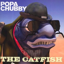 The Catfish - Popa Chubby
